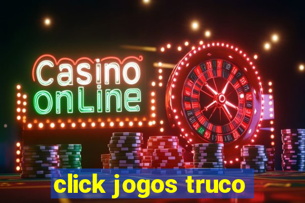 click jogos truco